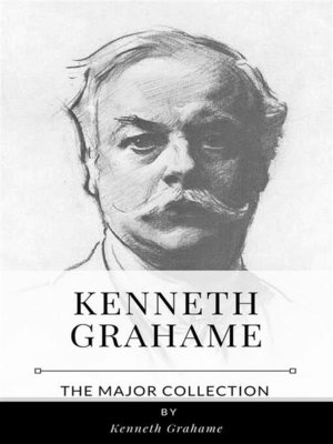 cover image of Kenneth Grahame &#8211; the Major Collection